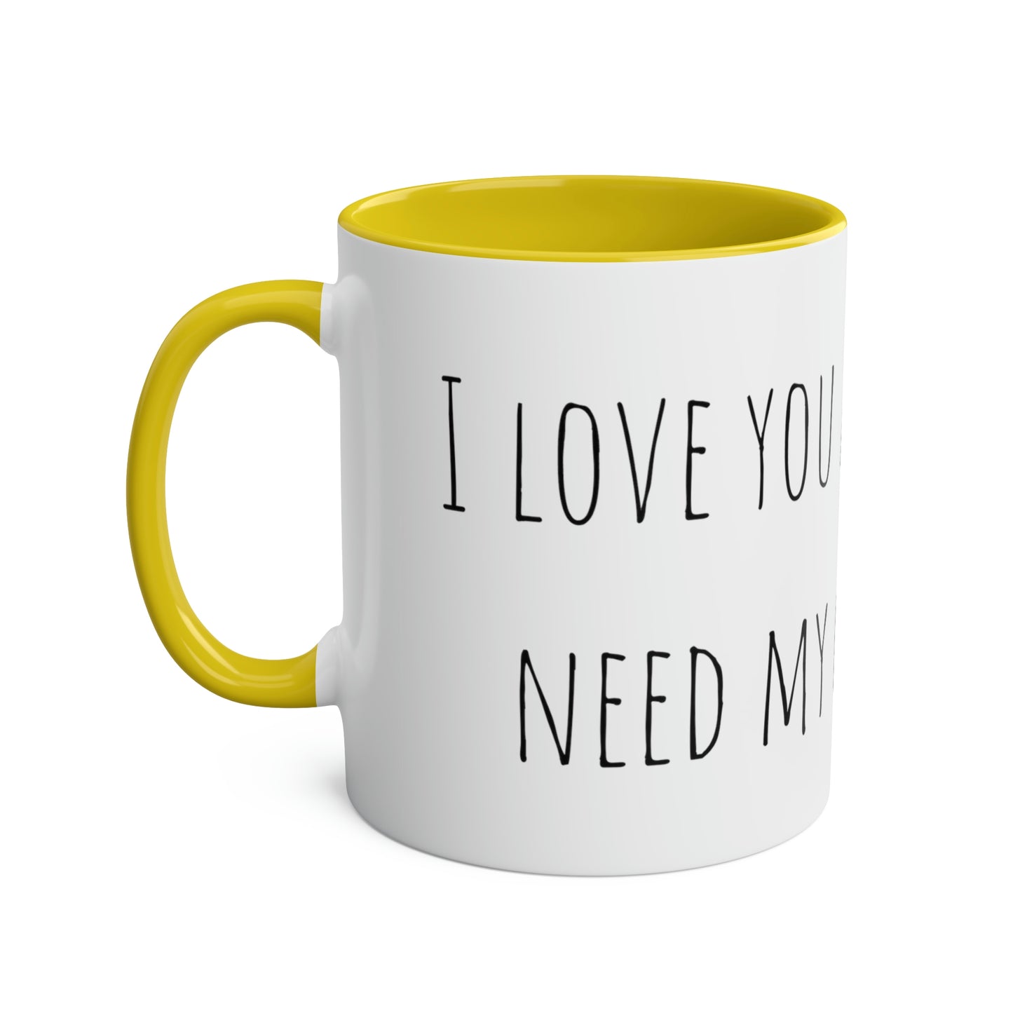 Two-Tone Coffee Mugs, 11oz I love you a latte but I need my coffee first Mothers Day Gift