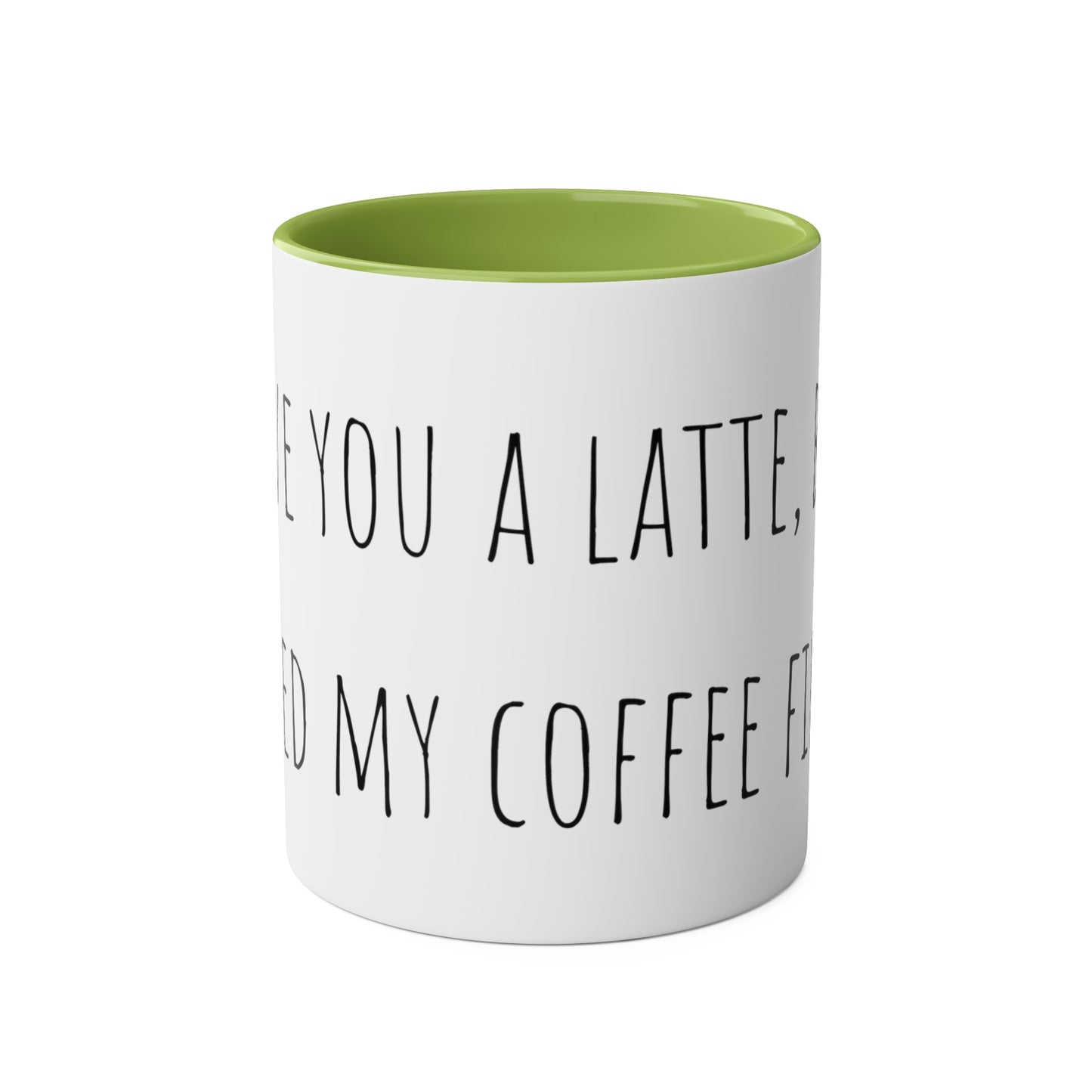 Two-Tone Coffee Mugs, 11oz I love you a latte but I need my coffee first Mothers Day Gift