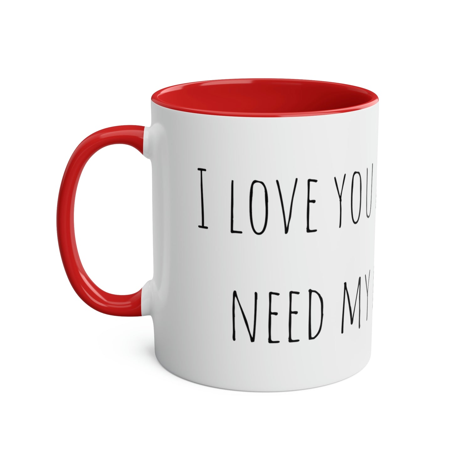 Two-Tone Coffee Mugs, 11oz I love you a latte but I need my coffee first Mothers Day Gift