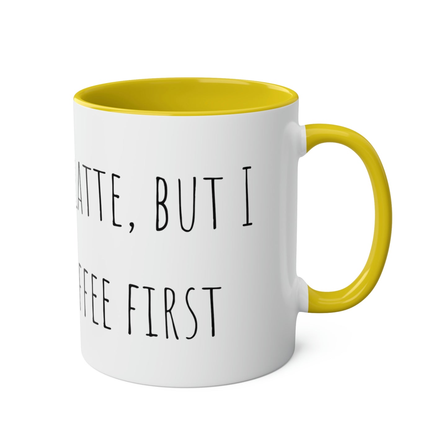 Two-Tone Coffee Mugs, 11oz I love you a latte but I need my coffee first Mothers Day Gift