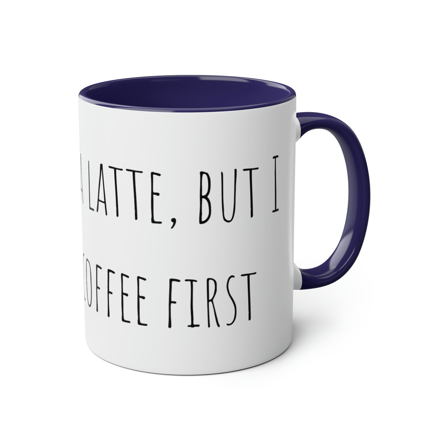 Two-Tone Coffee Mugs, 11oz I love you a latte but I need my coffee first Mothers Day Gift
