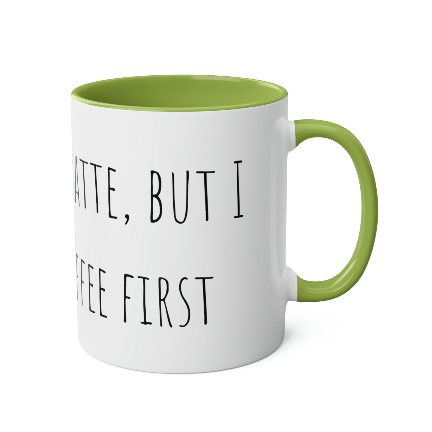 Two-Tone Coffee Mugs, 11oz I love you a latte but I need my coffee first Mothers Day Gift