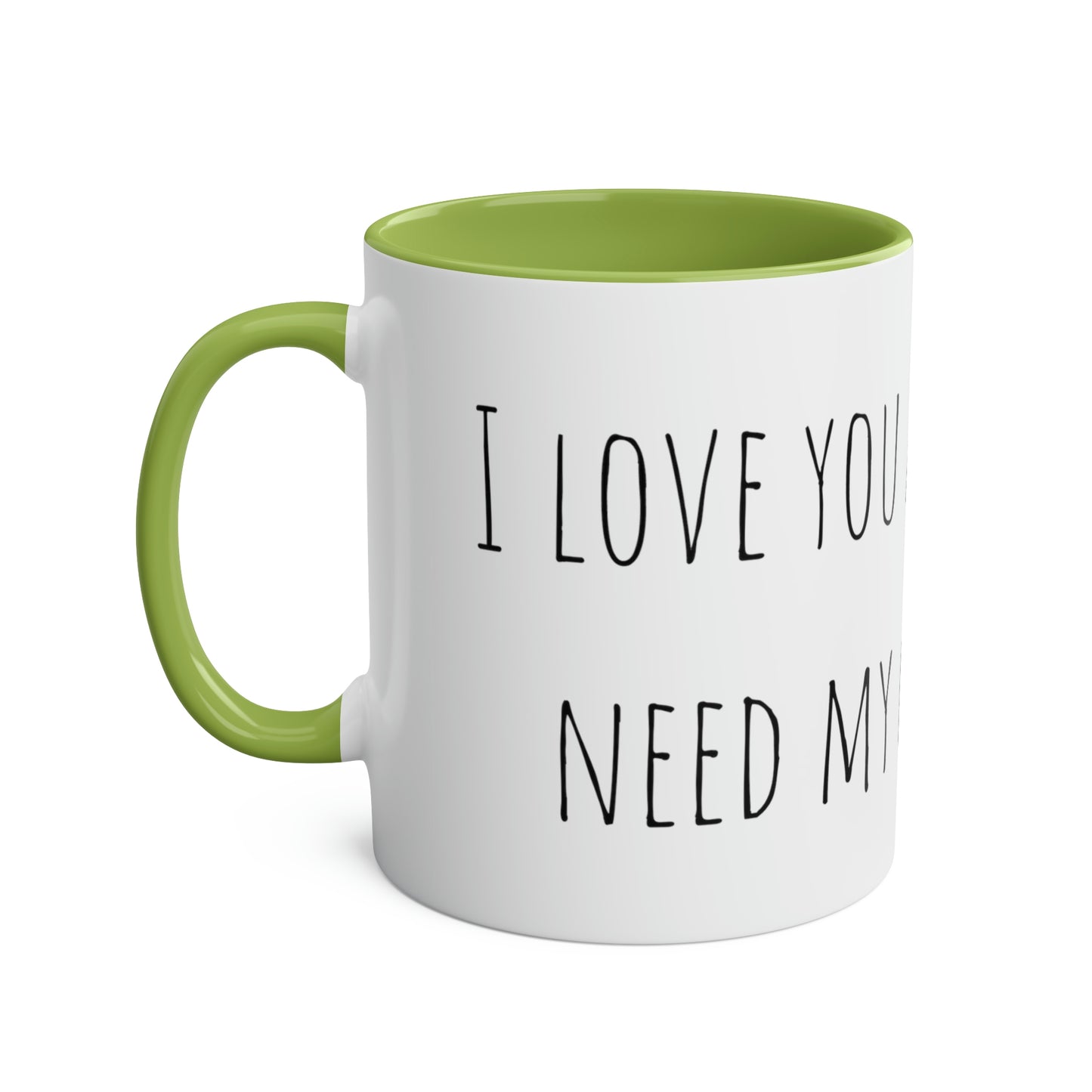 Two-Tone Coffee Mugs, 11oz I love you a latte but I need my coffee first Mothers Day Gift