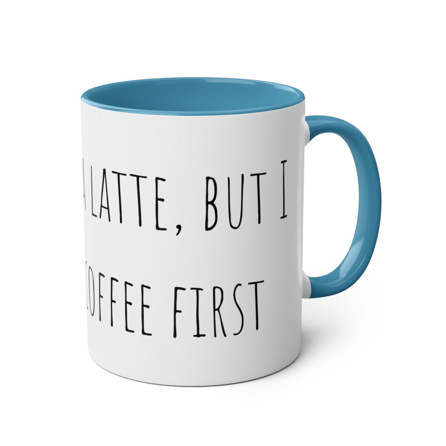 Two-Tone Coffee Mugs, 11oz I love you a latte but I need my coffee first Mothers Day Gift