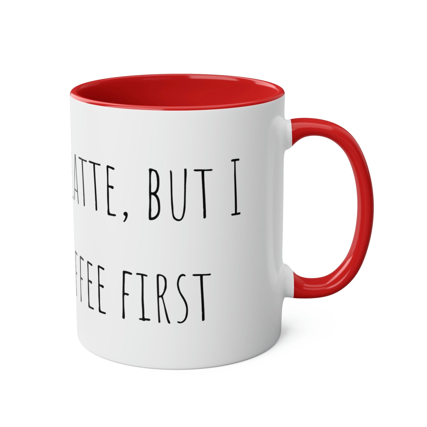 Two-Tone Coffee Mugs, 11oz I love you a latte but I need my coffee first Mothers Day Gift