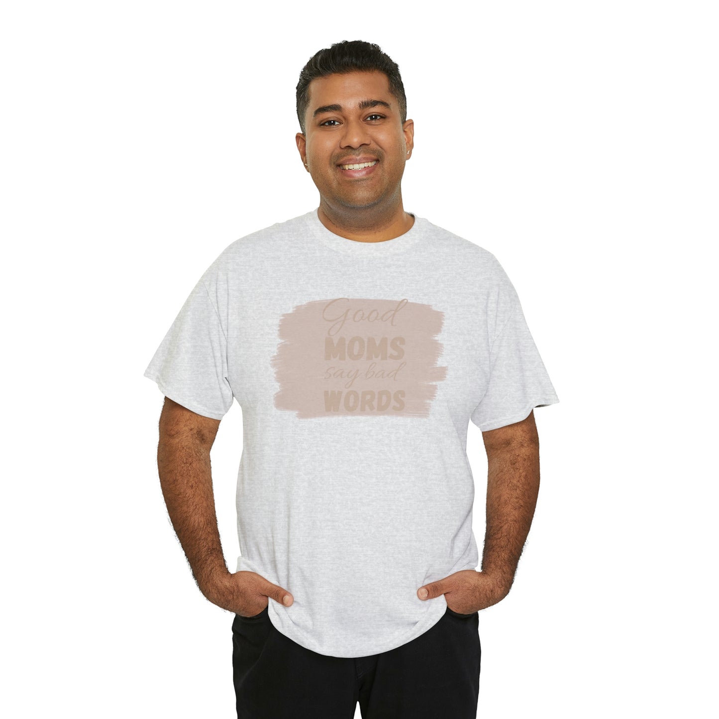 Funny mom t shirt Unisex Heavy Cotton graphic tee, good moms say bad words, trendy t-shirt, comfortable shirt, playdate shirt, mom life