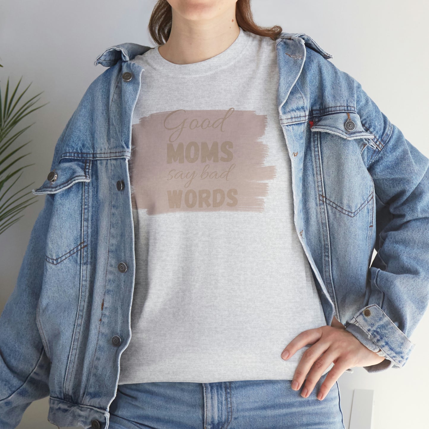 Funny mom t shirt Unisex Heavy Cotton graphic tee, good moms say bad words, trendy t-shirt, comfortable shirt, playdate shirt, mom life